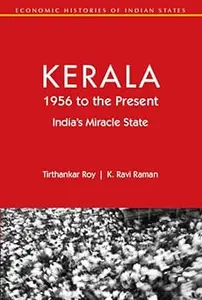 Kerala, 1956 to the Present: India's Miracle State