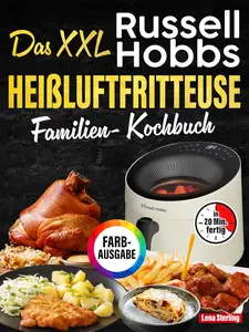 Das XXL Russell Hobbs Heißluftfritteuse Familien-Kochbuch