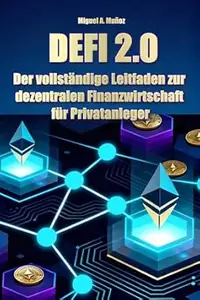 DeFi 2.0: Der vollständige Leitfaden zur dezentralen Finanzwirtschaft für Privatanleger (Enzyklopädie für Privatanleger 10)