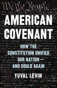 American Covenant: How the Constitution Unified Our Nation—and Could Again