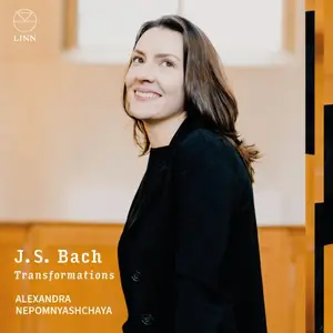 Alexandra Nepomnyashchaya - J. S. Bach: Transformations (2026)