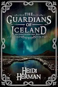 The Guardians of Iceland and other Icelandic Folk Tales