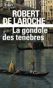 Robert de Laroche, "La gondole des ténèbres"