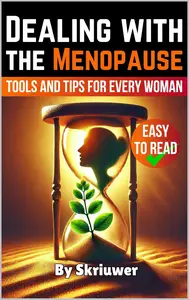 Dealing with the Menopause: Tools and Tips for Every Woman