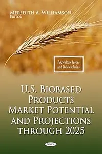 U.S. Biobased Products Market Potential and Projections Through 2025