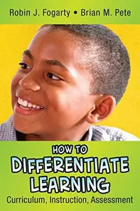 How to Differentiate Learning : Curriculum, Instruction, Assessment