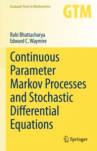 Continuous Parameter Markov Processes and Stochastic Differential Equations (Graduate Texts in Mathematics, 299)