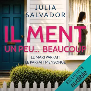 Julia Salvador, "Il Ment Un peu Beaucoup..."