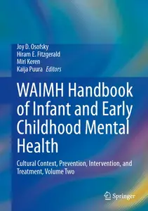 WAIMH Handbook of Infant and Early Childhood Mental Health: Cultural Context, Prevention, Intervention, and Treatment