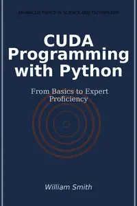 CUDA Programming with Python: From Basics to Expert Proficiency