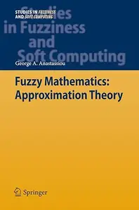 Fuzzy Mathematics: Approximation Theory