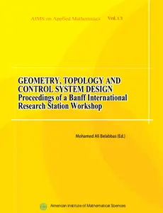 GEOMETRY, TOPOLOGY AND CONTROL SYSTEM DESIGN: Proceedings of a Banff International Research Station Workshop