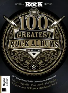 Classic Rock Special - 100 Greatest Rock Albums of All Time - 8th Edition - January 2024