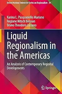 Liquid Regionalism in the Americas: An Analysis of Contemporary Regional Developments