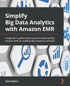 Simplify Big Data Analytics with Amazon EMR (Repost)