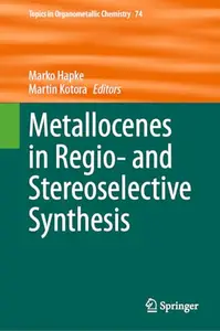 Metallocenes in Regio- and Stereoselective Synthesis