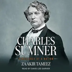 Charles Sumner: Conscience of a Nation [Audiobook]