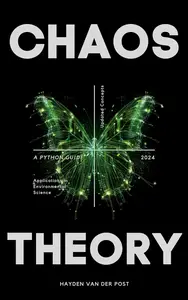 Chaos Theory: Applications in Environmental Science: A Python Guide