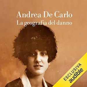 «La geografia del danno» by Andrea De Carlo