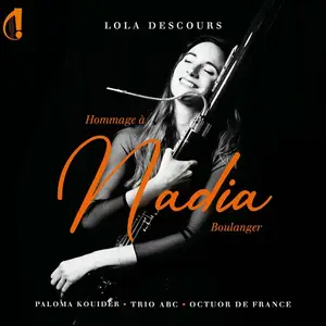 Lola Descours, Paloma Kouider, Trio ABC, Octuor de France - Hommage a Nadia Boulanger (2024)