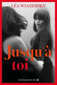 Léa Wiazemsky, "Jusqu'à toi"