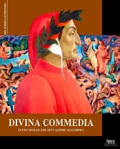 Divina Commedia: Tutto Quello Che Devi Sapere Sull'Opera