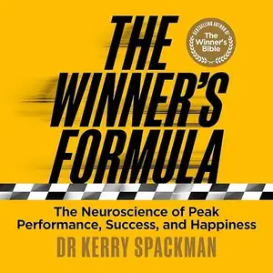 The Winner's Formula: The Neuroscience of Peak Performance, Success, and Happiness [Audiobook]