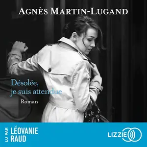 Agnès Martin-Lugand, "Désolée, je suis attendue"