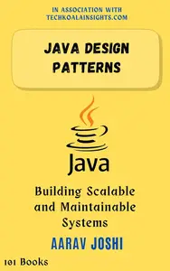 Java Design Patterns: Building Scalable and Maintainable Systems