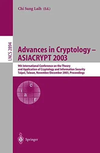 Advances in Cryptology - ASIACRYPT 2003: 9th International Conference on the Theory and Application of Cryptology and Informati