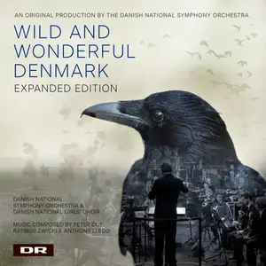 Danish National Symphony Orchestra - Wild and Wonderful Denmark – Expanded Edition (2024) [Official Digital Download]