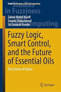 Fuzzy Logic, Smart Control, and the Future of Essential Oils