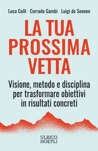 La tua prossima vetta - Luca Colli & Corrado Gambi & Luigi de Seneen