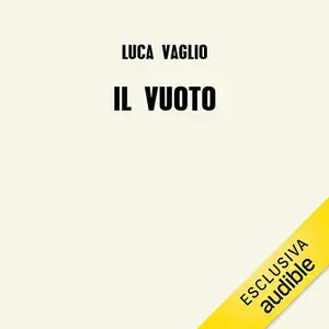 «Il vuoto» by Luca Vaglio