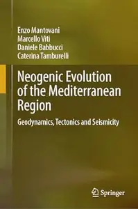 Neogenic Evolution of the Mediterranean Region: Geodynamics, Tectonics and Seismicity
