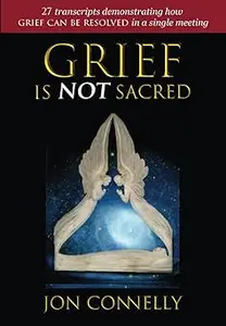 Grief is Not Sacred