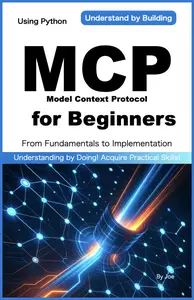 MCP（Model Context Protocol） for Beginners: From Fundamentals to Implementation with Python