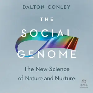 The Social Genome: The New Science of Nature and Nurture [Audiobook]