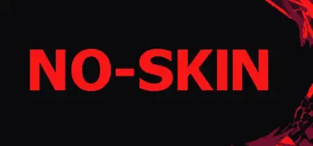 NO-SKIN (2026) Update v1.1.0