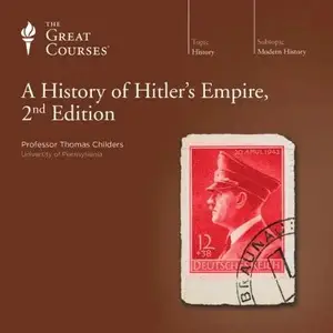 A History of Hitler's Empire, 2nd Edition [TTC Audio]