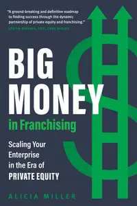 Big Money in Franchising: Scaling Your Enterprise in the Era of Private Equity