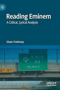 Reading Eminem: A Critical, Lyrical Analysis