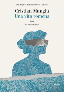 Cristian Mungiu - Una vita romena