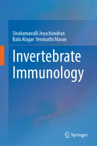 Invertebrate Immunology - Sivakamavalli Jeyachandran & Balu Alagar Venmathi Maran