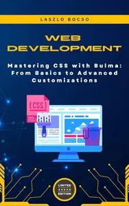 Mastering CSS with Bulma: From Basics to Advanced Customizations