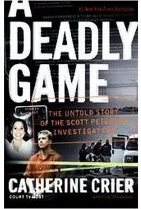 A Deadly Game: The Untold Story of the Scott Peterson Investigation