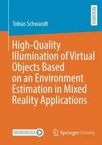 High-Quality Illumination of Virtual Objects Based on an Environment Estimation in Mixed Reality Applications