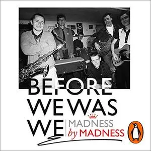 Before We Was We: The Making of Madness by Madness [Audiobook]