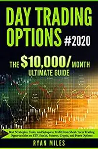 Day Trading Options #2020: The 10,000/month Ultimate Guide - Best Strategies, Tools