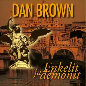 «Enkelit ja demonit» by Dan Brown